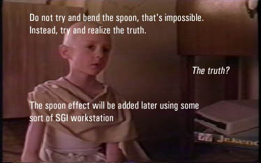 There is no spoon - really..